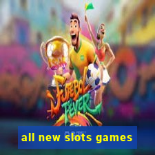 all new slots games