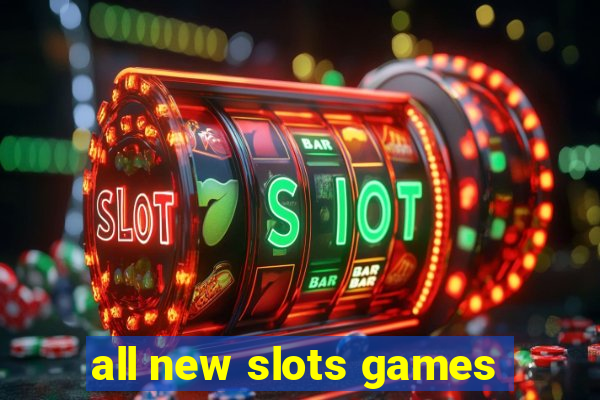 all new slots games