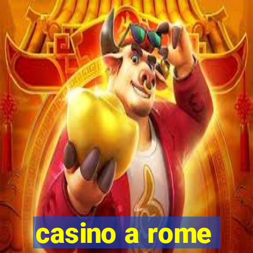 casino a rome