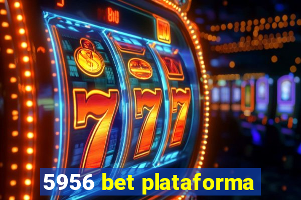 5956 bet plataforma