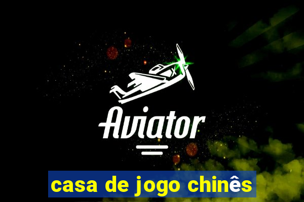 casa de jogo chinês