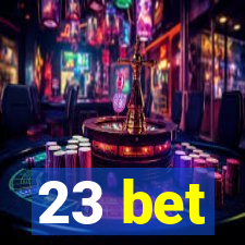 23 bet