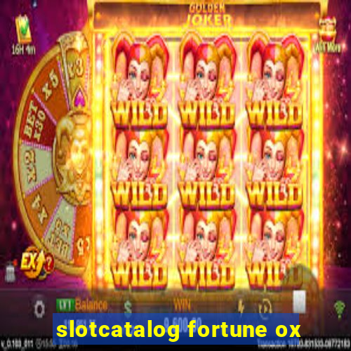 slotcatalog fortune ox