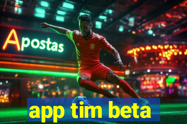 app tim beta