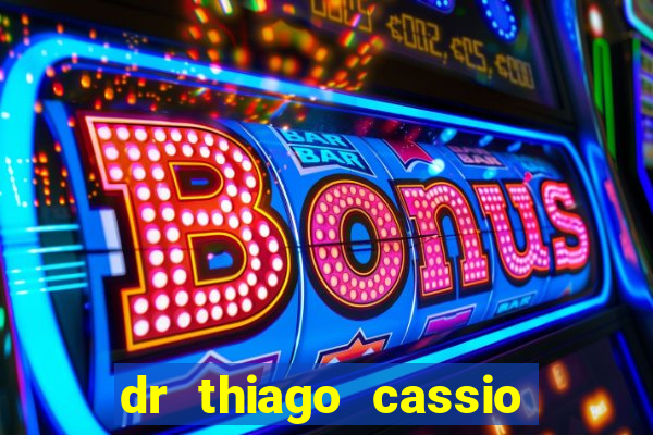 dr thiago cassio santos walmsley de lucena