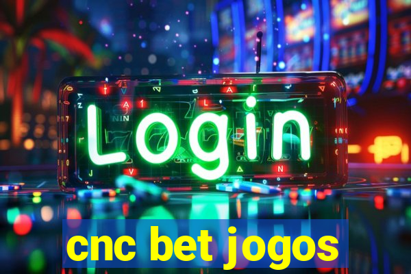 cnc bet jogos