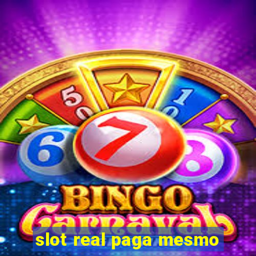 slot real paga mesmo