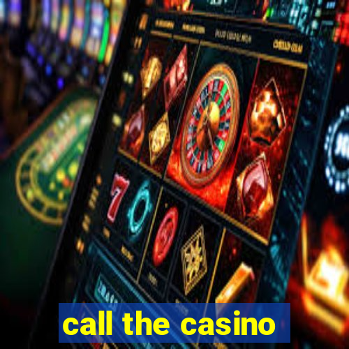 call the casino