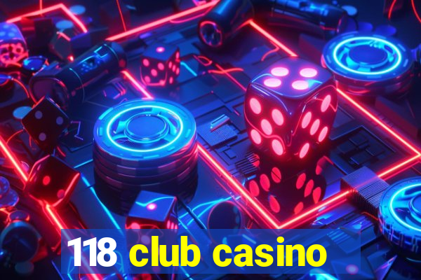 118 club casino