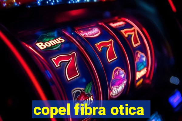 copel fibra otica