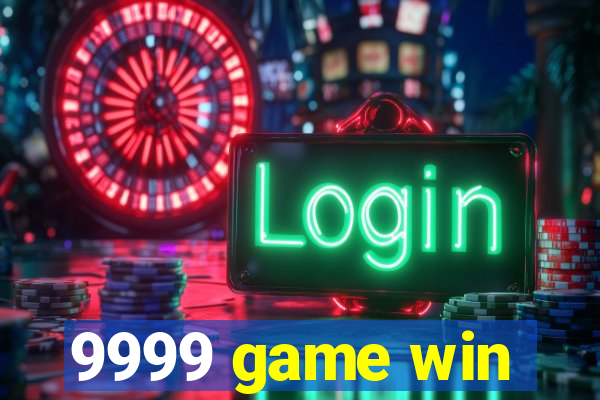 9999 game win