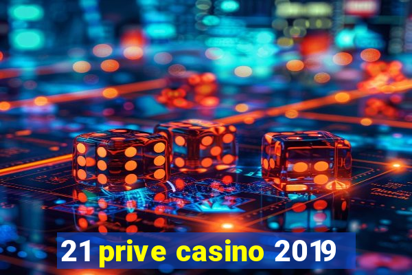 21 prive casino 2019