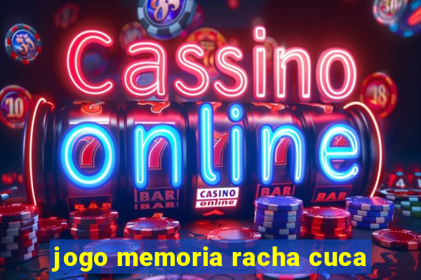 jogo memoria racha cuca