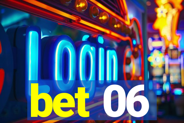 bet 06