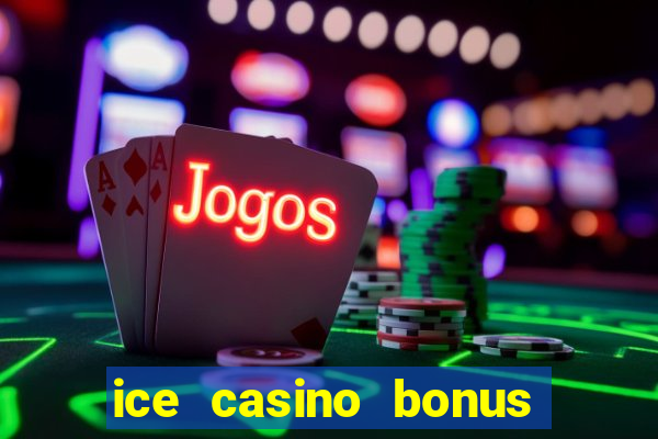 ice casino bonus 25 euro