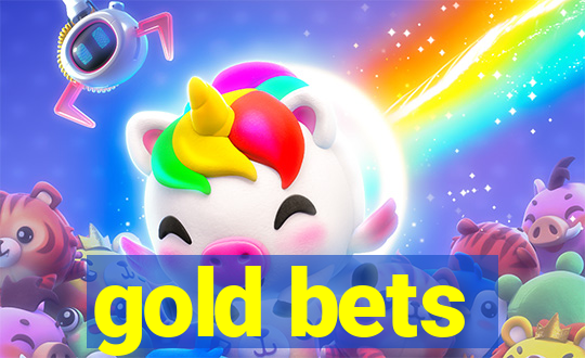 gold bets