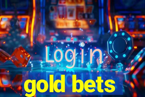 gold bets