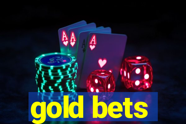 gold bets