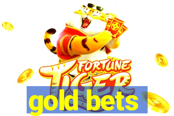 gold bets