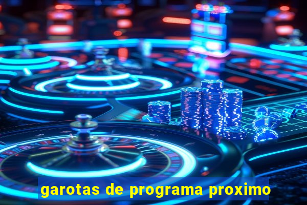 garotas de programa proximo