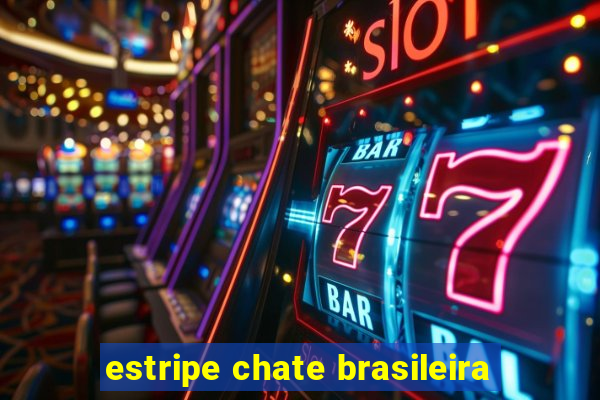 estripe chate brasileira