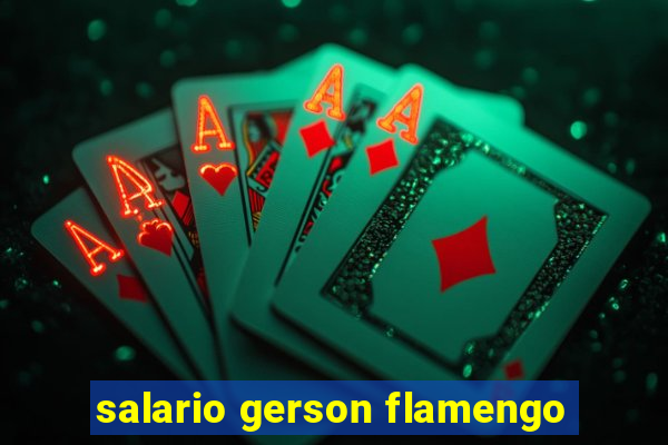 salario gerson flamengo