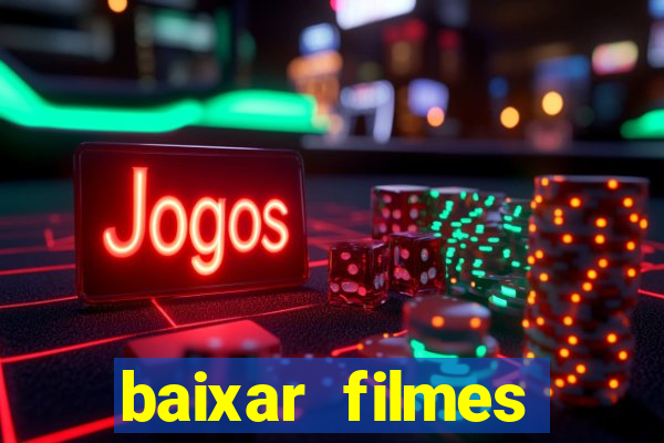 baixar filmes torrents dublados