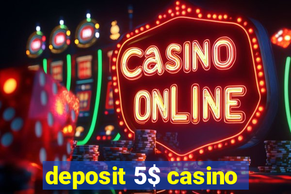 deposit 5$ casino