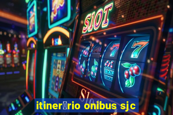 itiner谩rio onibus sjc