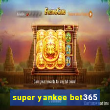 super yankee bet365