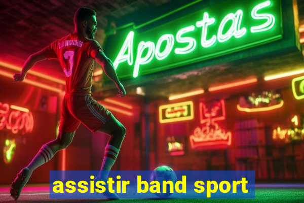 assistir band sport