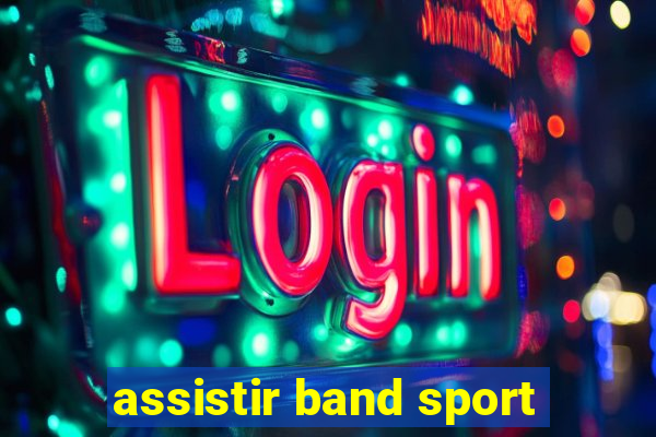 assistir band sport