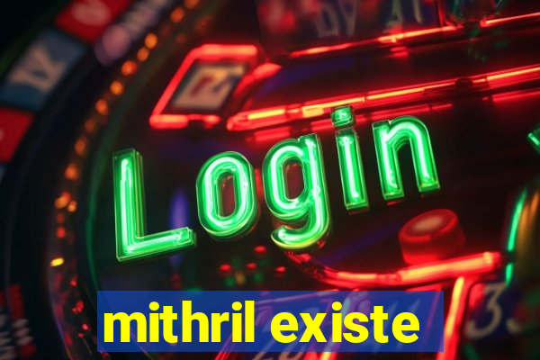 mithril existe