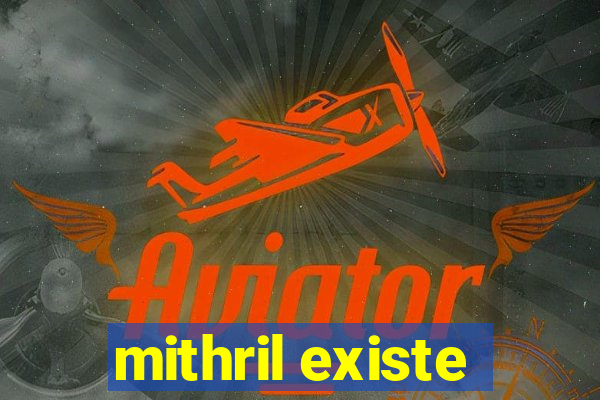 mithril existe