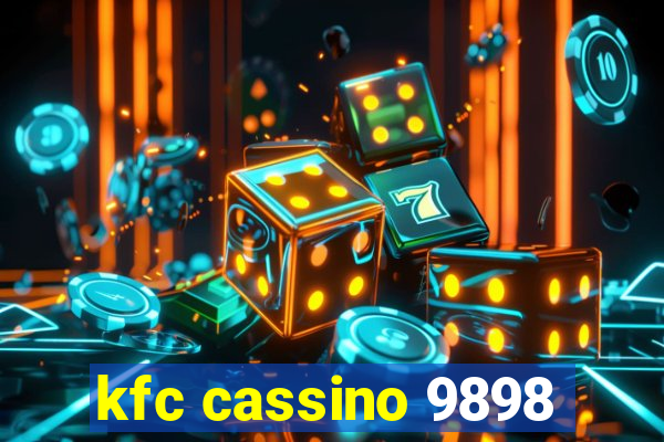 kfc cassino 9898