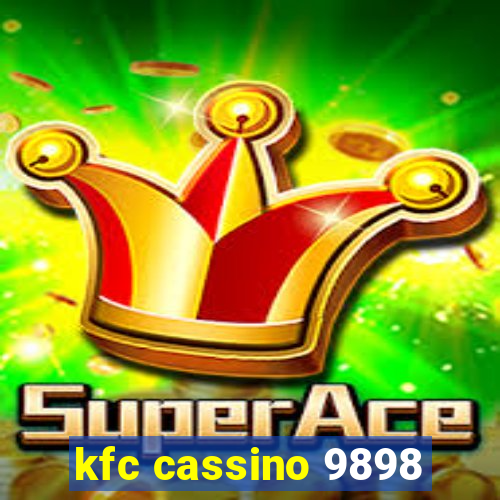 kfc cassino 9898