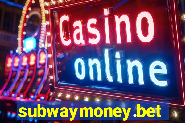 subwaymoney.bet