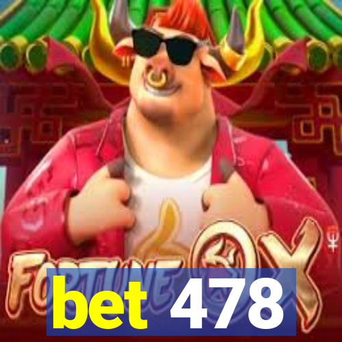 bet 478