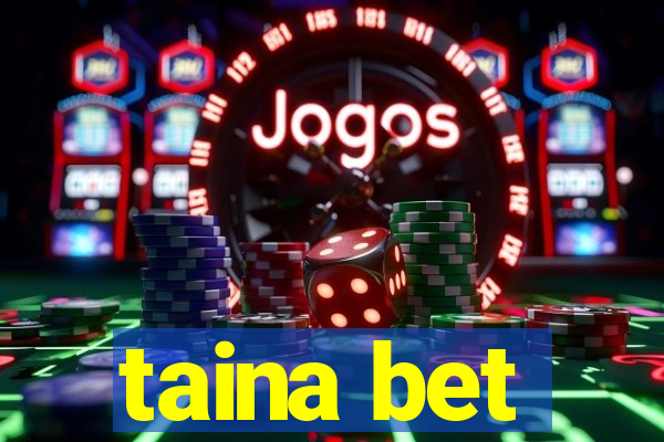 taina bet