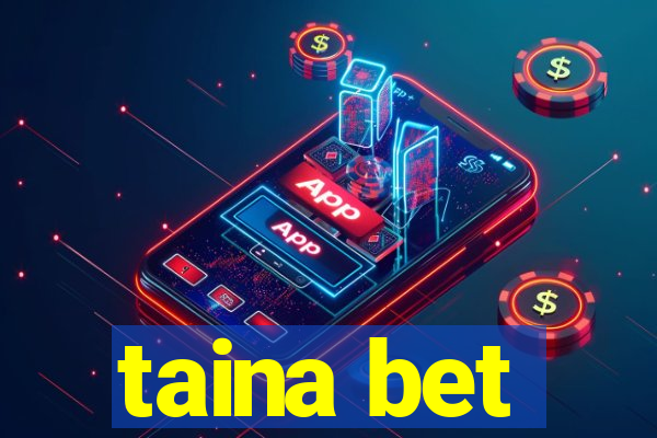 taina bet