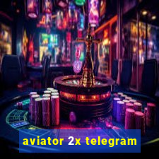 aviator 2x telegram