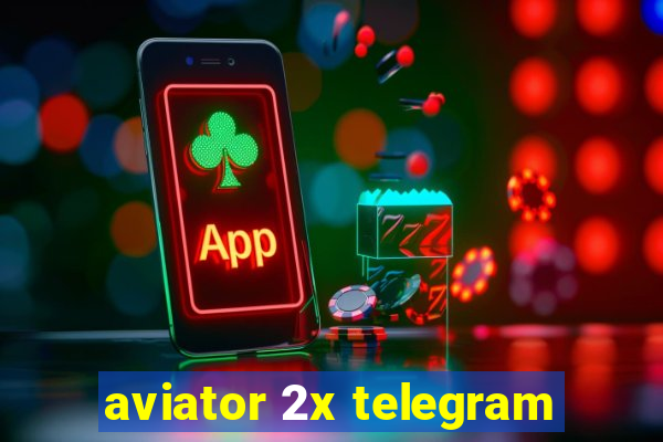 aviator 2x telegram