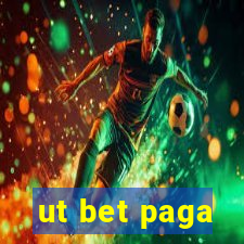 ut bet paga