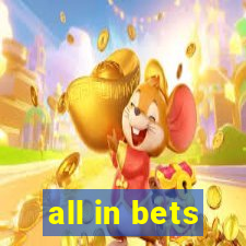 all in bets