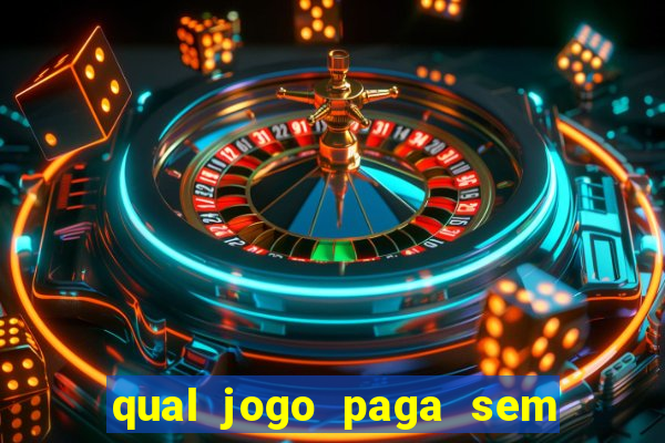 qual jogo paga sem precisar depositar