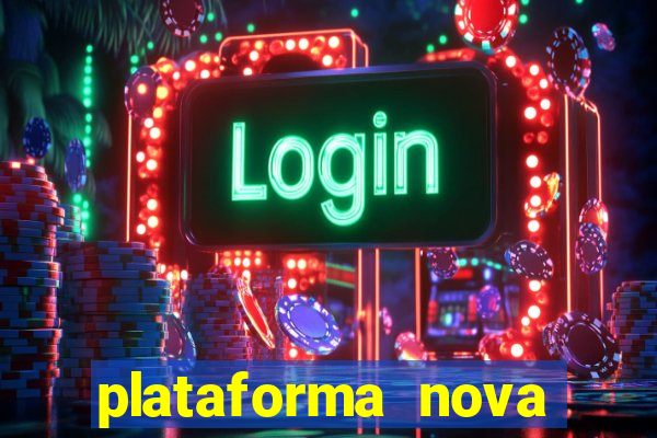 plataforma nova lançada hoje de 10 reais