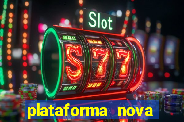 plataforma nova lançada hoje de 10 reais