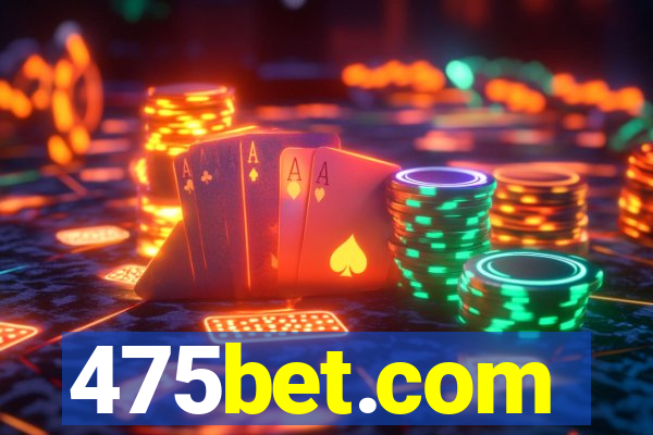 475bet.com