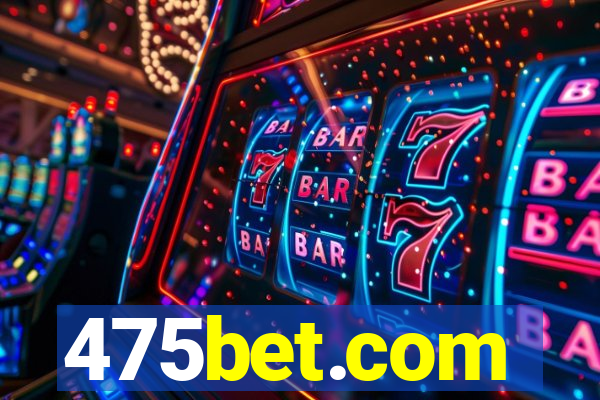 475bet.com