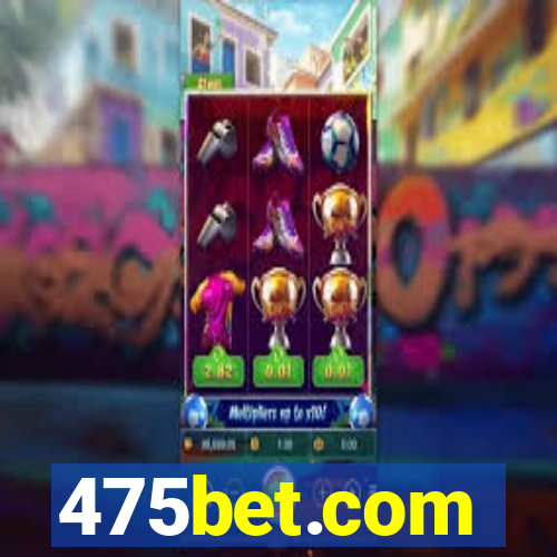 475bet.com